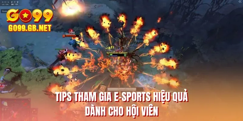 Tips tham gia E-Sports hiệu quả dành cho hội viên